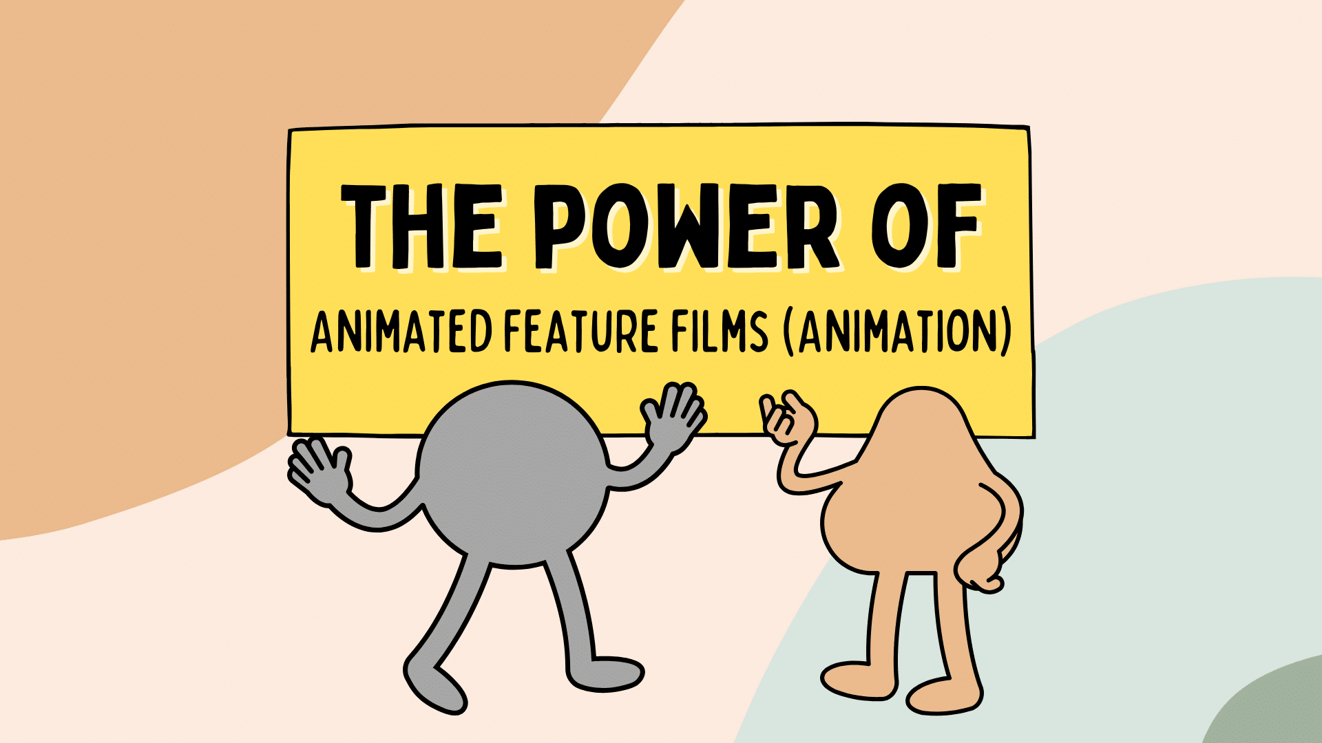 The Power of Animated feature films (Animation)